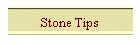 Stone Tips